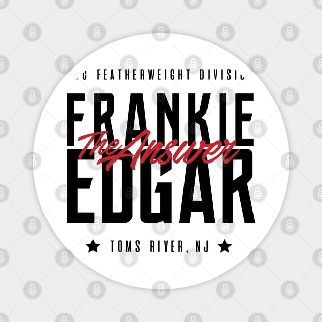 Frankie Edgar The Answer Magnet by cagerepubliq